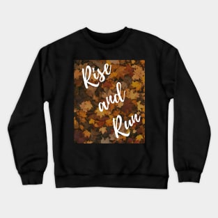 Rise and Run  Autumn 2 Crewneck Sweatshirt